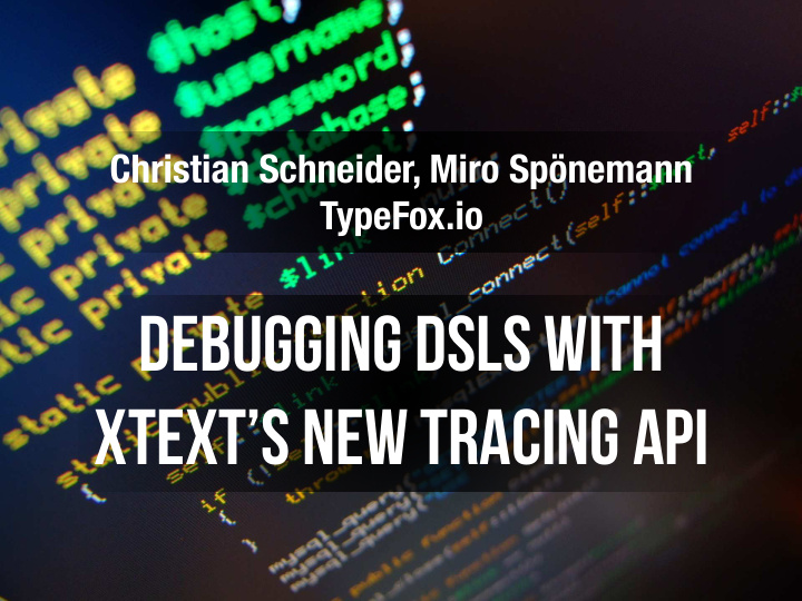 debugging dsls with xtext s new tracing api