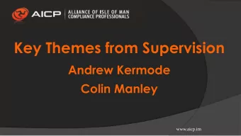 Key Themes from Supervision  Andrew Kermode  Colin Manley  www.aicp.im  Financial Services