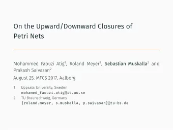 On the Upward/Downward Closures of  Petri Nets Mohammed Faouzi Atig 1 , Roland Meyer 2 , Sebastian