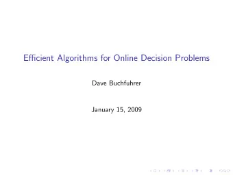 Efficient Algorithms for Online Decision Problems  Dave Buchfuhrer  January 15, 2009  The Model