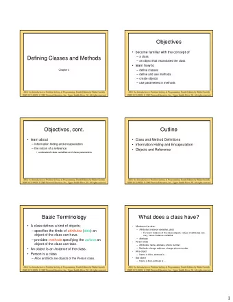 Objectives   become familiar with the concept of   a class  Defining Classes and Methods