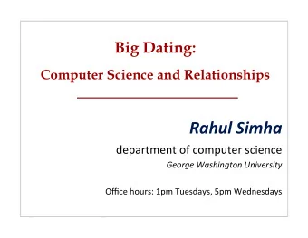 Rahul Simha  department of computer science  George Washington University  Office hours: 1pm