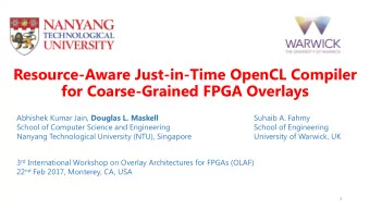 for Coarse-Grained FPGA Overlays Abhishek Kumar Jain, Douglas L. Maskell  Suhaib A. Fahmy  School