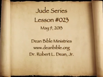 Jude Series  Lesson #023  May 9, 2013  Dean Bible Ministries  www.deanbible.org  Dr. Robert L.