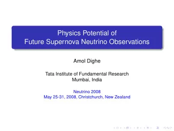 Physics Potential of  Future Supernova Neutrino Observations  Amol Dighe  Tata Institute of