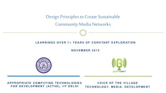 Community Media Networks  L E AR N I N G S  O V E R  7 +  Y E AR S  O F  C O N S TAN T  E X P L O R