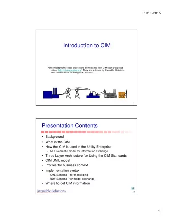 Introduction to CIM  Acknowledgment: These slides were downloaded from CIM user group web  site at