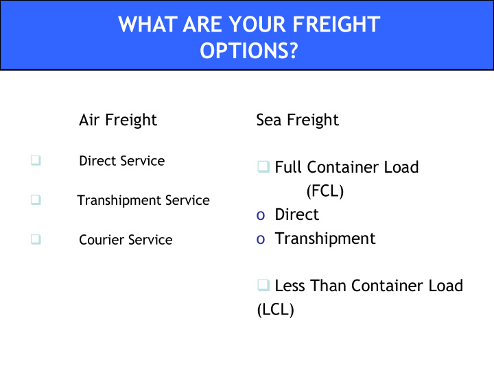 what are your freight options