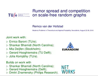 Rumor spread and competition  on scale-free random graphs  Remco van der Hofstad  Moderns Problems