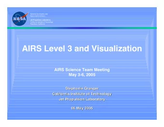AIRS Level 3 and Visualization  AIRS Science Team Meeting  May 3-6, 2005  Stephanie Granger