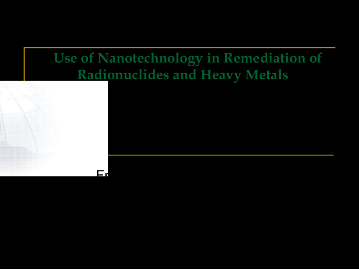 use of nanotechnology in remediation of radionuclides and