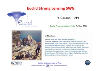 Euclid Strong Lensing SWG R. Gavazzi,  (IAP) Euclid France mee.ng, Paris, 7-8 jan. 2016  13/05/13