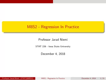 M8S2 - Regression In Practice  Professor Jarad Niemi  STAT 226 - Iowa State University  December 4,