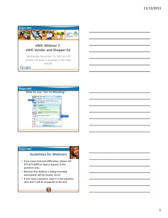 eWIC Webinar 7: eWIC Vendor and Shopper Ed Wednesday, November 13, 2013 at 9:30 Handout of slides