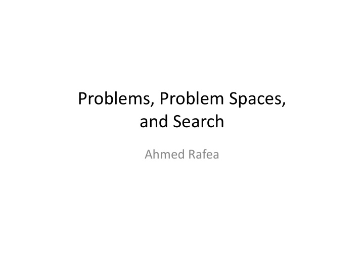 problems problem spaces problems problem spaces and search