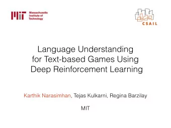 Language Understanding  for Text-based Games Using  Deep Reinforcement Learning  Karthik