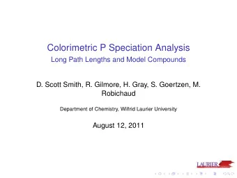 Colorimetric P Speciation Analysis  Long Path Lengths and Model Compounds  D. Scott Smith, R.