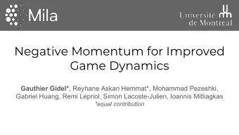 Negative Momentum for Improved  Game Dynamics Gauthier Gidel* , Reyhane Askari Hemmat*, Mohammad