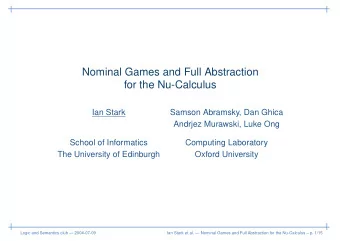 Nominal Games and Full Abstraction  for the Nu-Calculus  Ian Stark  Samson Abramsky, Dan Ghica