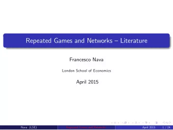 Repeated Games and Networks  Literature  Francesco Nava  London School of Economics  April 2015