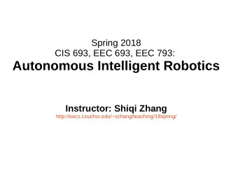 Autonomous Intelligent Robotics  Instructor: Shiqi Zhang