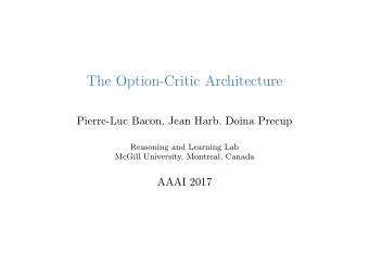 The Option-Critic Architecture  Pierre-Luc Bacon, Jean Harb, Doina Precup  Reasoning and Learning