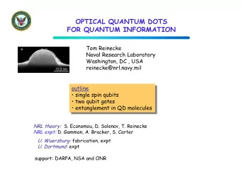 OPTICAL QUANTUM DOTS  FOR QUANTUM INFORMATION  Tom Reinecke  Naval Research Laboratory  Washington,