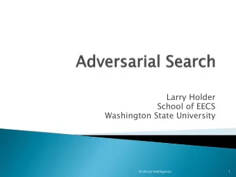 Larry Holder  School of EECS  Washington State University  Artificial Intelligence  1 } Classic AI