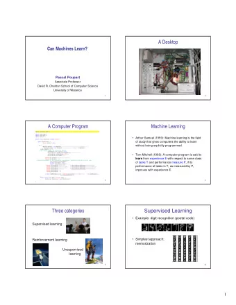 A Desktop  Can Machines Learn?  Pascal Poupart  Associate Professor  David R. Cheriton School of