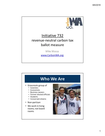 Who We Are  Who We Are  Grassroots group of  Scientists  Economists  Business owners