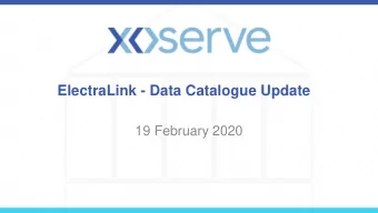 ElectraLink - Data Catalogue Update  19 February 2020  Action 1: Agree to publication of UK Link