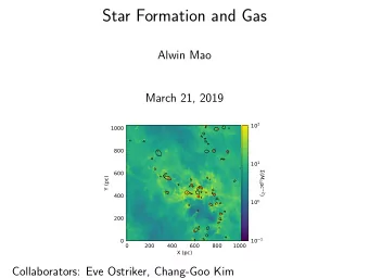 Star Formation and Gas  Alwin Mao  March 21, 2019 10 2  1000  800 10 1  600 ( M pc  Y (pc)  400 2 )