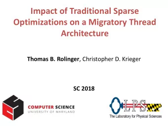 Thomas B. Rolinger , Christopher D. Krieger SC 2018  1  Outline  1. Motivation  2. Emu Architecture