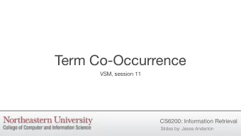 Term Co-Occurrence  VSM, session 11  CS6200: Information Retrieval  Slides by: Jesse Anderton