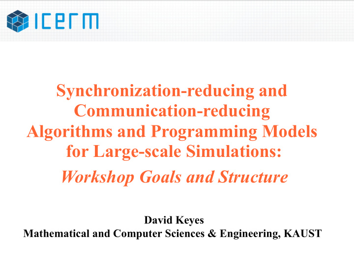 workshop goals and structure david keyes mathematical and