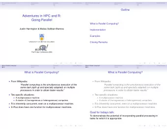 Adventures in HPC and R:  Going Parallel  What is Parallel Computing?  Justin Harrington &amp;