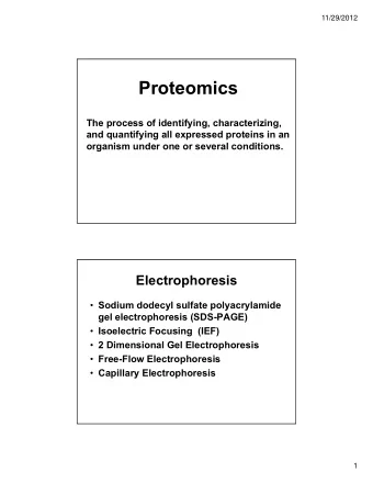 Proteomics  The process of identifying, characterizing,  and quantifying all expressed proteins in
