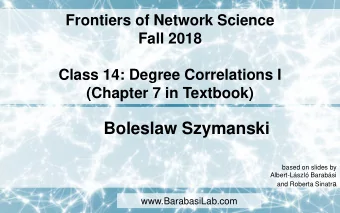 Boleslaw Szymanski  based on slides by  Albert-Lszl Barabsi and Roberta Sinatr a