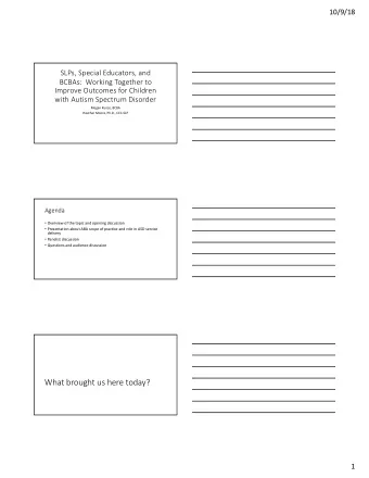 What brought us here today?  1  10/9/18  What does a behavior analyst do? objectively defines