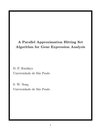A Parallel Approximation Hitting Set  Algorithm for Gene Expression Analysis  D. P. Ruchkys