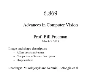 6.869  Advances in Computer Vision  Prof. Bill Freeman  March 3, 2005  Image and shape descriptors