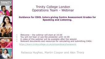 Trinity College London  Operations Team - Webinar  Guidance for ESOL tutors giving Centre
