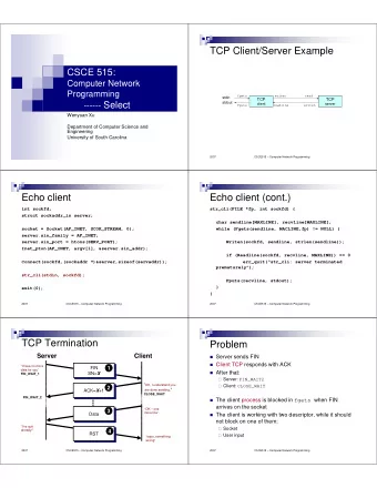 TCP Client/Server Example  CSCE 515:  Computer Network  Programming  fgets  writen  read  stdin