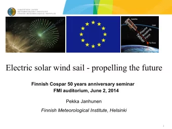 Electric solar wind sail - propelling the future  Finnish Cospar 50 years anniversary seminar  FMI