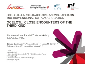 OCELOTL: CLOSE ENCOUNTERS OF THE  THIRD KIND  8th International Parallel Tools Workshop  1st
