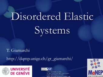 Disordered Elastic  Systems  T. Giamarchi  http://dqmp.unige.ch/gr_giamarchi/  E. Agoritsas