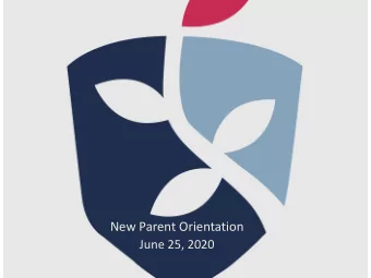 New Parent Orientation  June 25, 2020  Outline  I.  Who we are  II. What we expect  III.