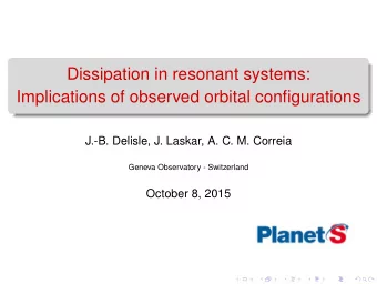 Dissipation in resonant systems:  Implications of observed orbital configurations  J.-B. Delisle,