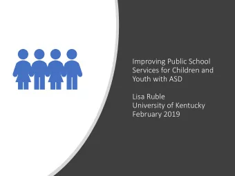 February 2019  Only public funded service  provider for children with  disabilities  For