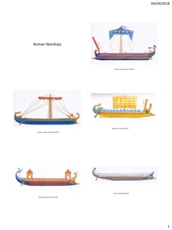 Roman Warships  Roman Quiquereme C3rd BC  Roman Trireme C2nd BC  Roman Lembos bireme C3rd BC  Roman
